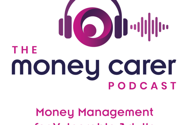 Appointeeship | Deputyship | Money Management for Vulnerable People Podcast